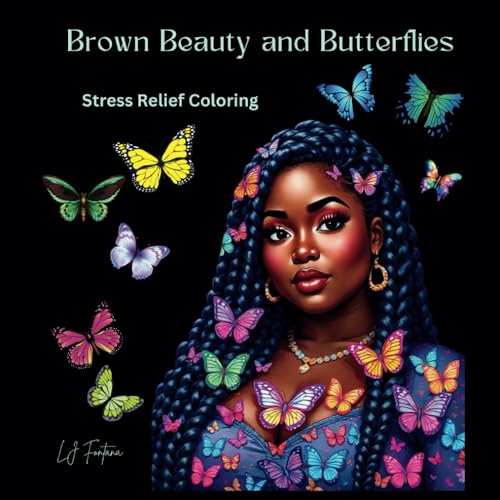 Stress Relief: Brown Beauty and Butterflies: Coloring Book for Adults and Teens with original designs for relaxation