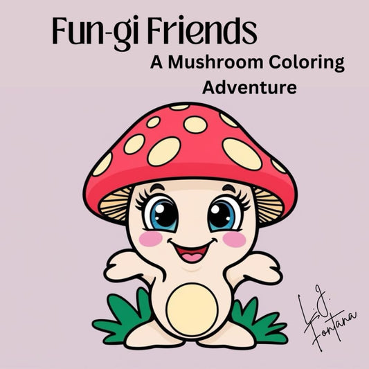 Fun-gi Friends: A Mushroom Coloring Adventure: All Ages Coloring Book