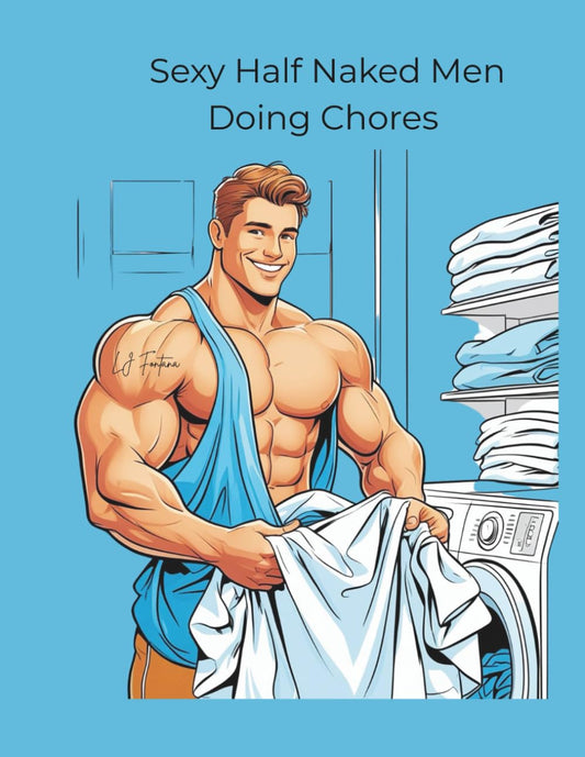 Sexy Half Naked Men Doing Chores Adult Coloring Book