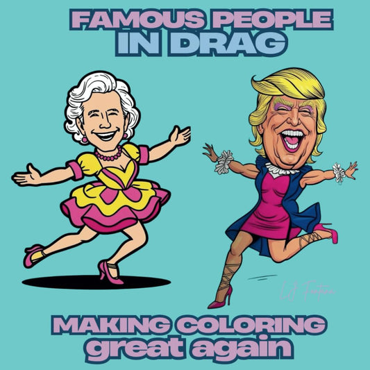 Famous People in Drag- a drag queen coloring adventure: 50 unique and fun illustrations ready for your fierce creativity (Fierce Drag Queen Divas)