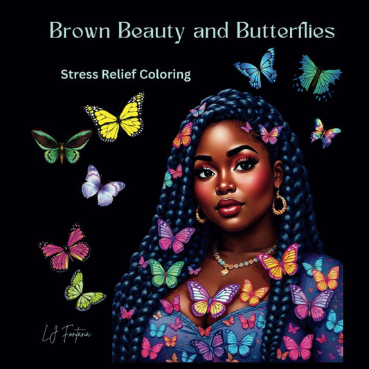 Stress Relief: Brown Beauty and Butterflies: Coloring Book for Adults and Teens with original designs for relaxation